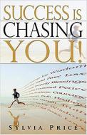 Success Is Chasing You di Sylvia Price edito da CREATION HOUSE