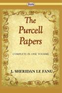 The Purcell Papers (Complete) di Joseph Sheridan Le Fanu edito da Serenity Publishers, LLC