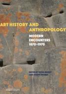 Art History And Anthropology edito da Getty Trust Publications
