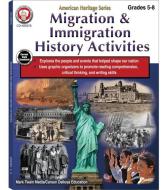 Migration & Immigration History Activities Workbook, Grades 5 - 8: American Heritage Series di Schyrlet Cameron edito da MARK TWAIN MEDIA