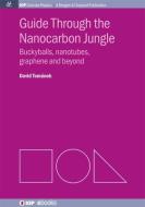 Guide Through The Nanocarbon Jungle di David Tomanek edito da Morgan & Claypool Publishers