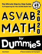 ASVAB Math for Dummies: The Ultimate Step by Step Guide to Preparing for the ASVAB Math Test di Reza Nazari edito da EFFORTLESS MATH EDUCATION