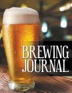 Brewing Journal di Speedy Publishing Llc edito da Speedy Publishing Books