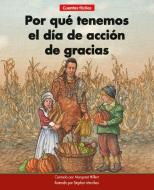 ¿por Qué Tenemos El Día de Acción de Gracias=why We Have Thanksgiving di Margaret Hillert edito da NORWOOD HOUSE PR