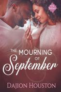 The Mourning of September di Dajion Houston edito da AUTHORHOUSE