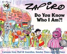 Do You Know Who I Am?! di Zapiro edito da JACANA MEDIA