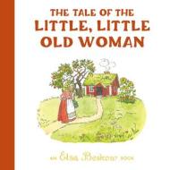 The Tale of the Little, Little Old Woman di Elsa Beskow edito da FLORIS BOOKS