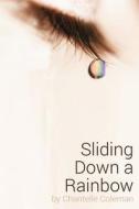 Sliding Down A Rainbow di Chantelle Coleman edito da Austin Macauley Publishers