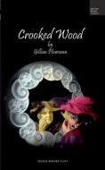 Crooked Wood di Gillian Plowman edito da Oberon Books Ltd