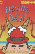 Neville The Devil di Michael Lawrence edito da Hachette Children\'s Group