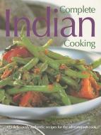Complete Indian Cooking di Mridula Baljekar, Rafi Fernandez, Shehzad Husain, Manisha Kanani edito da Anness Publishing