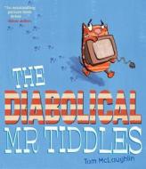 The Diabolical Mr Tiddles di Tom Mclaughlin edito da Simon & Schuster Ltd