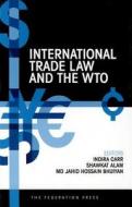 International Trade Law and the WTO di Indira Carr edito da Federation Press