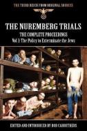 The Nuremberg Trials - The Complete Proceedings Vol 3 edito da Archive Media Publishing Ltd