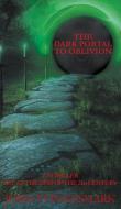 The Dark Portal to Oblivion di John Von Kesmark edito da New Generation Publishing