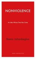 Nonviolence di Ramin Jahanbegloo edito da Haus Publishing
