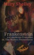 Frankenstein, o el moderno Prometeo - Frankenstein; Or, The Modern Prometheus di Mary Shelley edito da Rosetta Edu