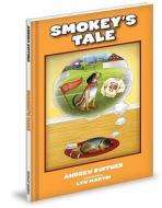 Smokey's Tale di Andrew Ruffner edito da Mascot Books