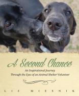A Second Chance di Liz Miesnik edito da A Second Chance Media