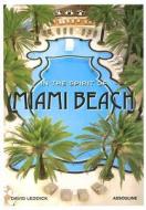 In the Spirit of Miami Beach di David Leddick edito da Assouline