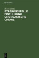 Experimentelle Einführung unorganische Chemie di Heinrich Biltz edito da De Gruyter
