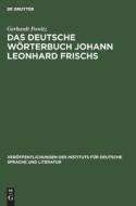 Das deutsche Wörterbuch Johann Leonhard Frischs di Gerhardt Powitz edito da De Gruyter