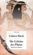Die Geliebte des Pilatus di Gisbert Haefs edito da Unionsverlag