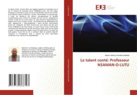 Le talent conté: Professeur NSAMAN-O-LUTU di Martin Kalonji Cilombo Kambala edito da Éditions universitaires européennes