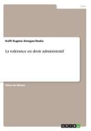 La tolérance en droit administratif di Koffi Eugène Amegan-Dzaka edito da GRIN Verlag
