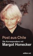 Post aus Chile di Margot Honecker, Frank Schumann edito da Das Neue Berlin