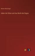 Ueber die Sitten und das Recht der Bogos di Werner Munzinger edito da Outlook Verlag