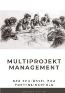 Multiprojektmanagement di Jordan E. Philips edito da tredition