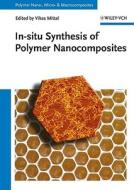 In-situ Synthesis of Polymer Nanocomposites di V Mittal edito da Wiley VCH Verlag GmbH