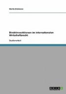 Direktinvestitionen im internationalen Wirtschaftsrecht di Moritz Diekmann edito da GRIN Verlag