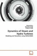 Dynamics of Steam and Hydro Turbines di Rakesh Misra, Devender Singh, Pratyush Singh edito da VDM Verlag