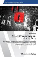 Cloud Computing vs. Datenschutz di Rainer Burkert edito da AV Akademikerverlag