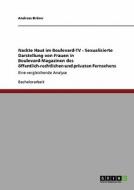 Nackte Haut im Boulevard-TV - Sexualisierte Darstellung von Frauen in Boulevard-Magazinen des öffentlich-rechtlichen und di Andreas Brüser edito da GRIN Verlag