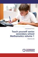 Teach yourself senior secondary school Mathematics volume 1 di Azuka Benard Festus edito da LAP Lambert Academic Publishing