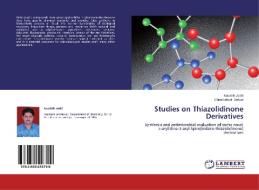 Studies on Thiazolidinone Derivatives di Kaushik Joshi, Chandrakant Belwal edito da LAP Lambert Academic Publishing