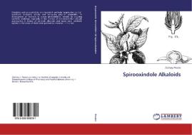 Spirooxindole Alkaloids di Zachary Poulos edito da LAP Lambert Academic Publishing
