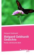 Helgard Gebhardt Gedichte di Helgard Gebhardt edito da united p.c. Verlag