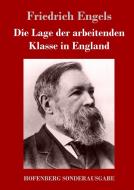 Die Lage der arbeitenden Klasse in England di Friedrich Engels edito da Hofenberg