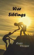 War Siblings di Rahel Villiger edito da Books on Demand