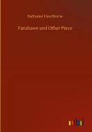 Fanshawe and Other Piece di Nathaniel Hawthorne edito da Outlook Verlag