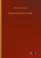 Rasputin the Rascal Monk di William Le Queux edito da Outlook Verlag