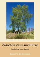 Zwischen Zaun und Birke di Rainer G. Gellermann edito da Books on Demand