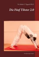 Die Fünf Tibeter 2.0 di Stefan U. Tippach Ph. D. edito da Books on Demand