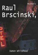 Raul Brscinski, Serienkiller di Damon Whitehead edito da Books on Demand