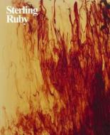 Sterling Ruby di Alex Gartenfeld, Eva Respini edito da Prestel