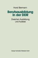 Berufsausbildung in der DDR di Horst Biermann edito da VS Verlag für Sozialwissenschaften